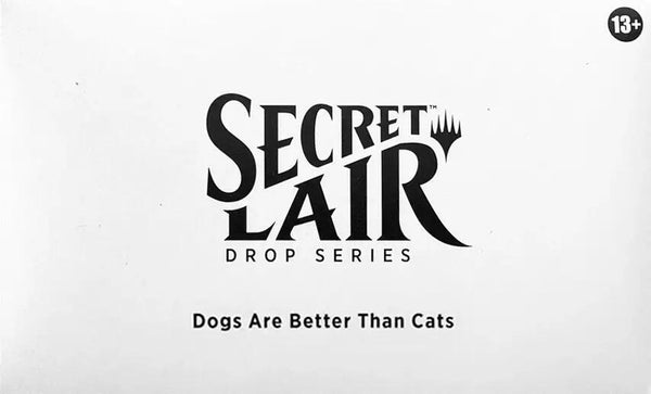 Secret Lair Drop - Dogs Are Better Than Cats [Non Foil Edition]