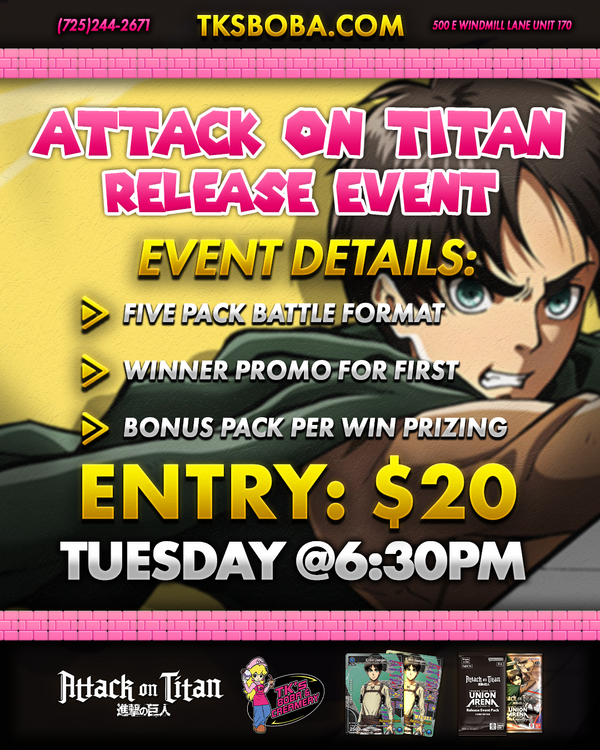 Union Arena: Attack on Titan Release Event Entry (Hosted @ TK's Boba & Creamery)