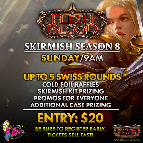Flesh and Blood: Skirmish Season 8 Event Entry (Hosted @ TK's Boba & Creamery)