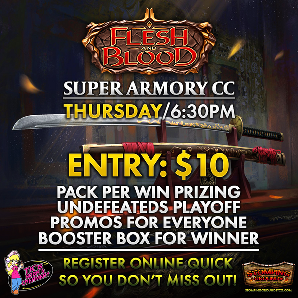 Flesh & Blood: Super Armory Classic Constructed Event Entry (Hosted @ TK's Boba & Creamery)