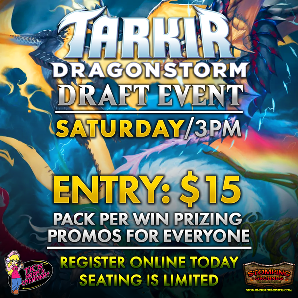 Magic: The Gathering - Tarkir: Dragonstorm Draft Event Entry (Hosted @ TK's Boba & Creamery)