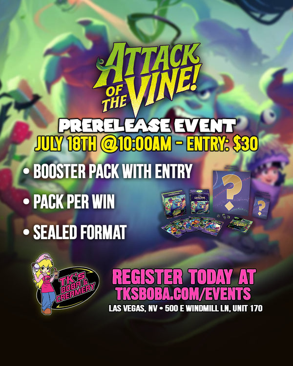Disney Lorcana: Attack of the Vine! Prerelease Event (Hosted @ TK's Boba & Creamery)