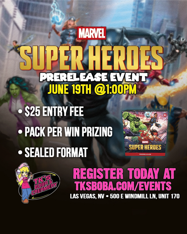 Magic: The Gathering - Prerelease Event Entry [Marvel Super Heroes] (Hosted @ TK's Boba & Creamery) (June 19th @1:00pm)