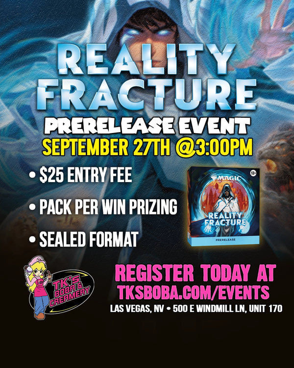 Magic: The Gathering - Prerelease Event Entry [Reality Fracture] (Hosted @ TK's Boba & Creamery) (September 27th @3:00pm)