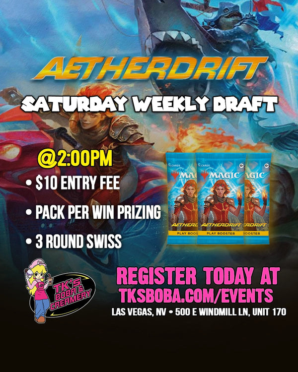 Magic: The Gathering - Saturday Weekly Draft Entry [Aetherdrift] (Hosted @ TK's Boba & Creamery)