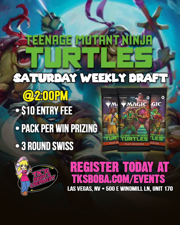 Magic: The Gathering - Saturday Weekly Draft Entry {Teenage Mutant Ninja Turtles] (Hosted @ TK's Boba & Creamery) 8/15