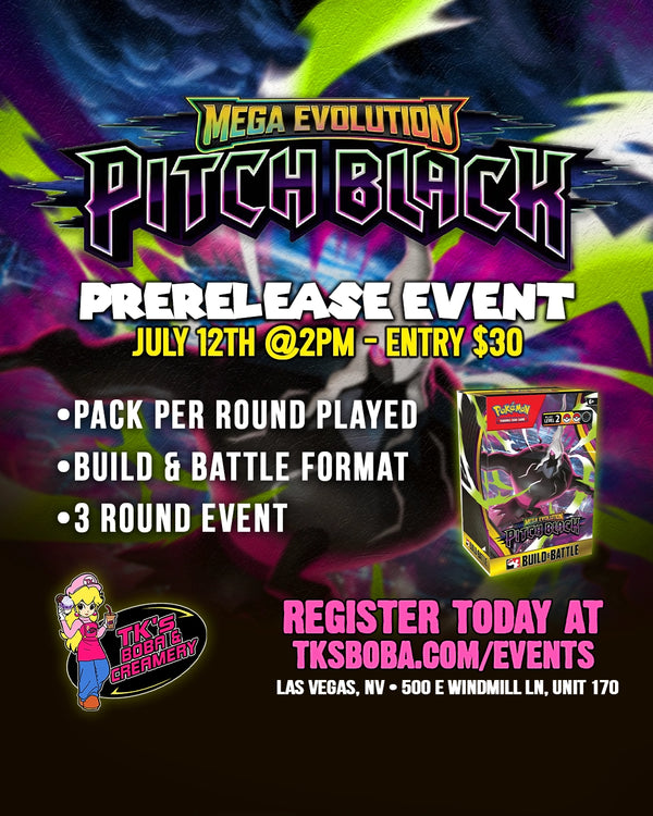 Pokemon: Mega Evolution: Pitch Black Prerelease Event (Hosted @ TK's Boba & Creamery)