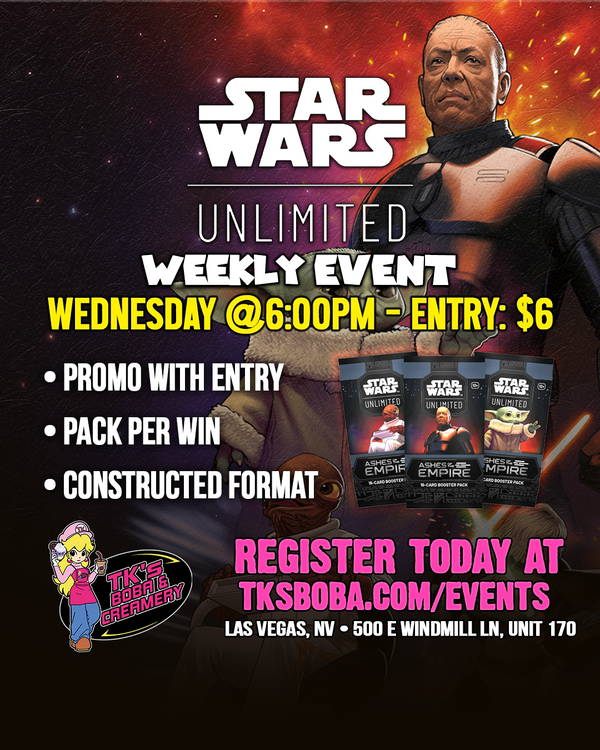 Star Wars Unlimited: Weekly Event Entry (Hosted @TK's Boba & Creamery) 9/9