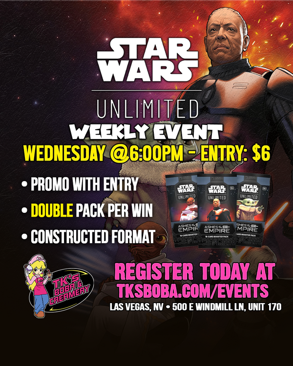 Star Wars Unlimited: Weekly Event Entry (Hosted @TK's Boba & Creamery) 7/29