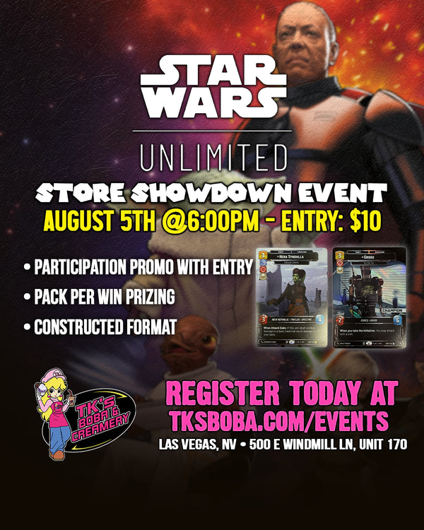 Star Wars Unlimited: Store Showdown Event Entry (Hosted @TK's Boba & Creamery) [August 5th @6:00pm]
