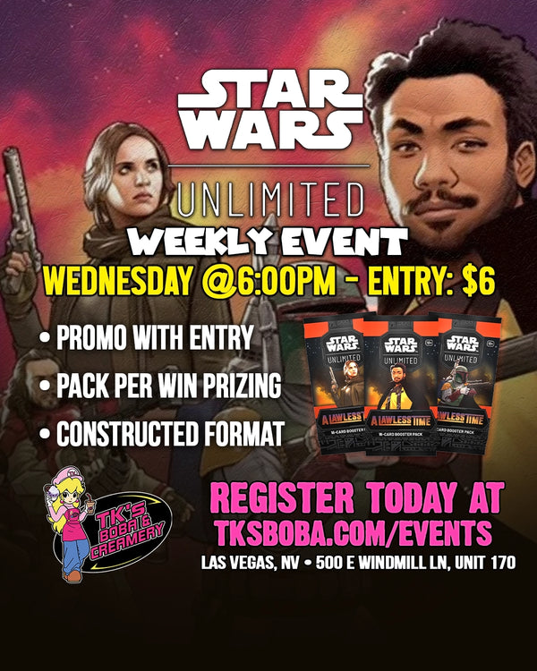 Star Wars Unlimited: Weekly Event Entry (Hosted @TK's Boba & Creamery)