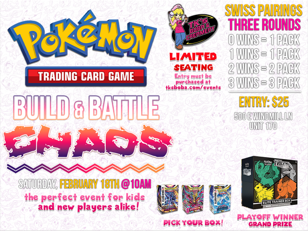 Pokémon TCG - Build & Battle Chaos Event Entry (Hosted @ TK's Boba & Creamery)
