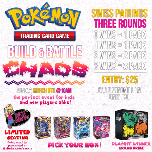 Pokémon TCG - Build & Battle Chaos Event Entry (Hosted @ TK's Boba & Creamery)